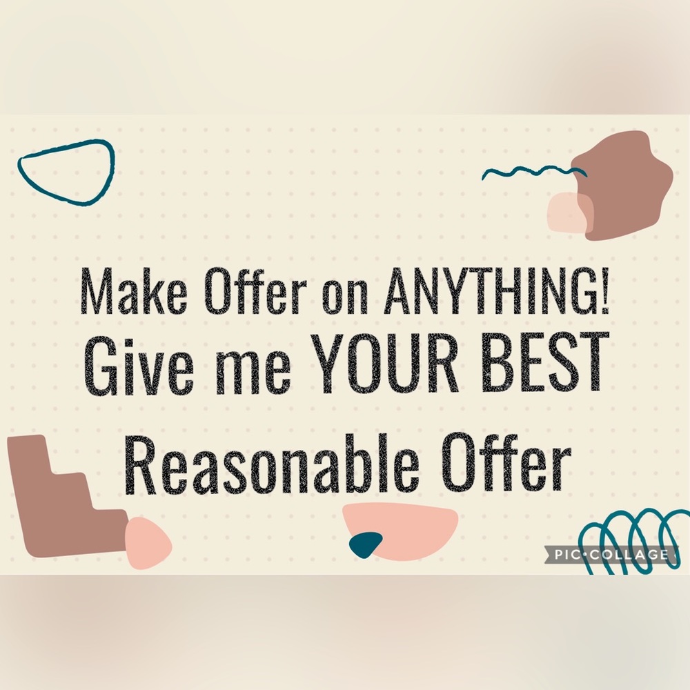 Make me a reasonable offer, you never know!!